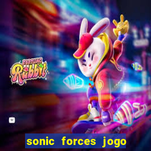 sonic forces jogo de corrida dinheiro infinito